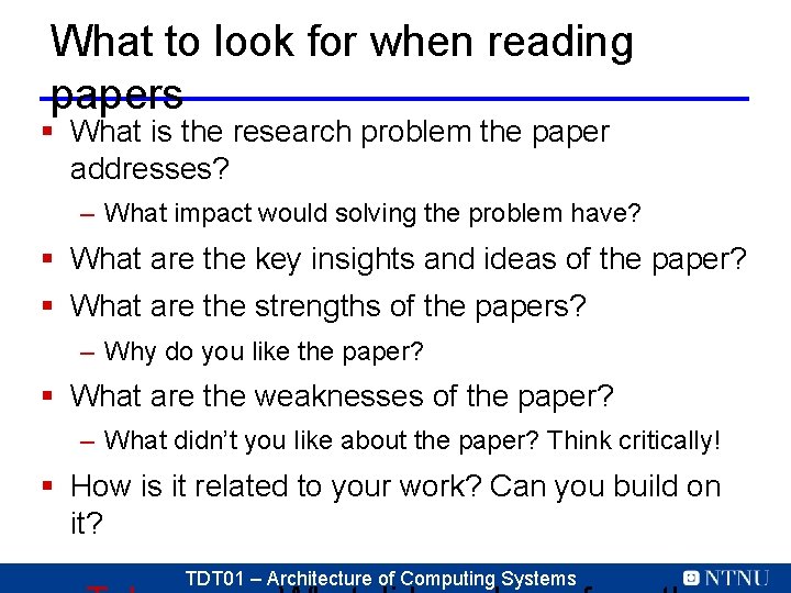 What to look for when reading papers § What is the research problem the What to look for when reading papers § What is the research problem the