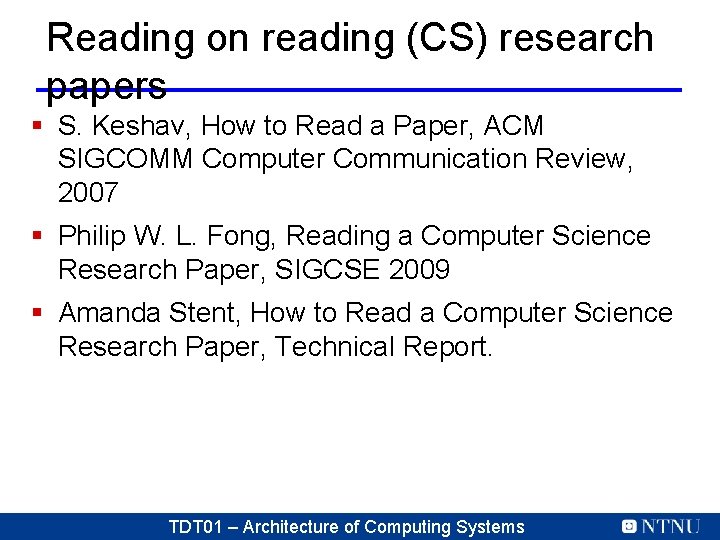 Reading on reading (CS) research papers § S. Keshav, How to Read a Paper, Reading on reading (CS) research papers § S. Keshav, How to Read a Paper,