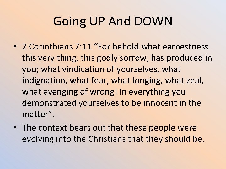 Going UP And DOWN • 2 Corinthians 7: 11 “For behold what earnestness this