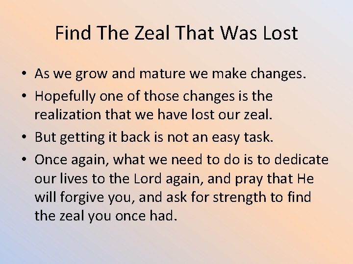 Find The Zeal That Was Lost • As we grow and mature we make