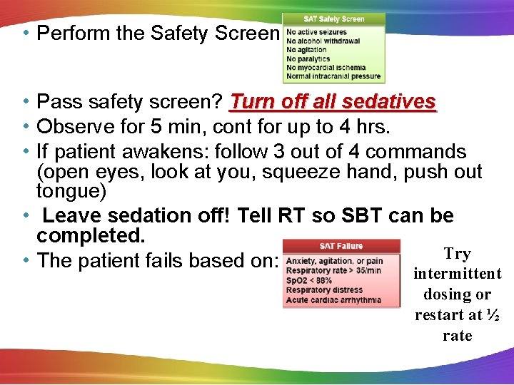  • Perform the Safety Screen: • Pass safety screen? Turn off all sedatives