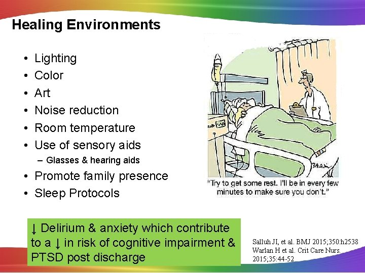 Healing Environments • • • Lighting Color Art Noise reduction Room temperature Use of