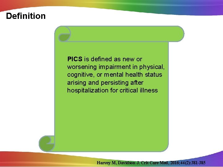 Definition PICS is defined as new or worsening impairment in physical, cognitive, or mental