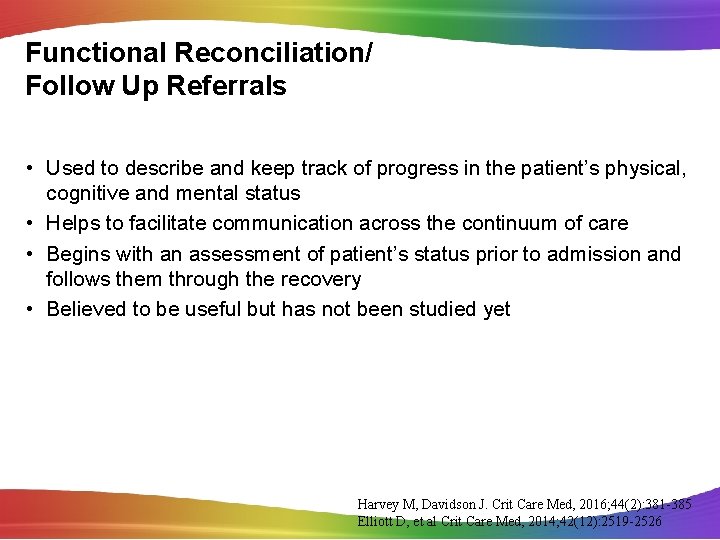 Functional Reconciliation/ Follow Up Referrals • Used to describe and keep track of progress