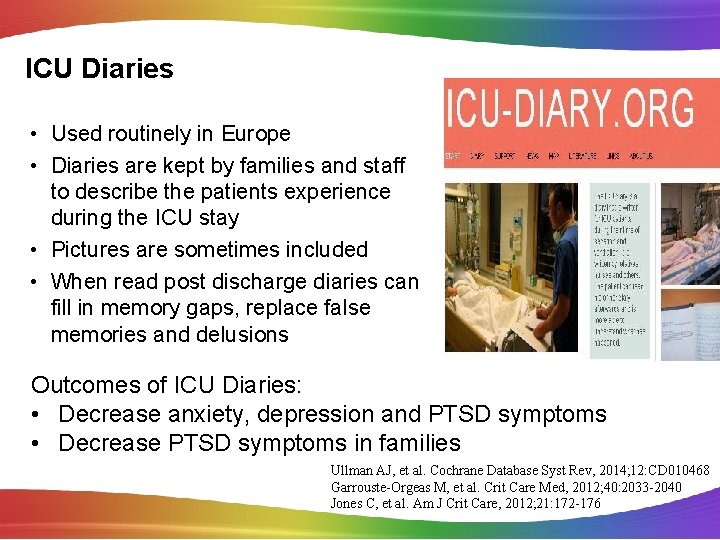 ICU Diaries • Used routinely in Europe • Diaries are kept by families and