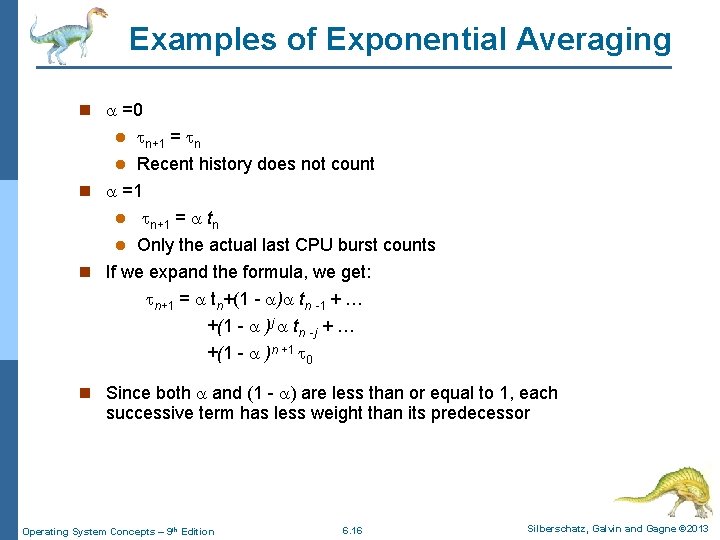 Examples of Exponential Averaging n =0 n+1 = n l Recent history does not