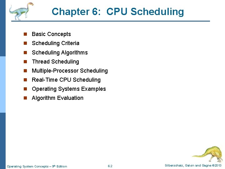 Chapter 6: CPU Scheduling n Basic Concepts n Scheduling Criteria n Scheduling Algorithms n