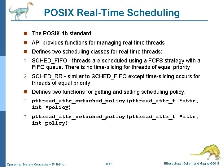 POSIX Real-Time Scheduling n The POSIX. 1 b standard n API provides functions for