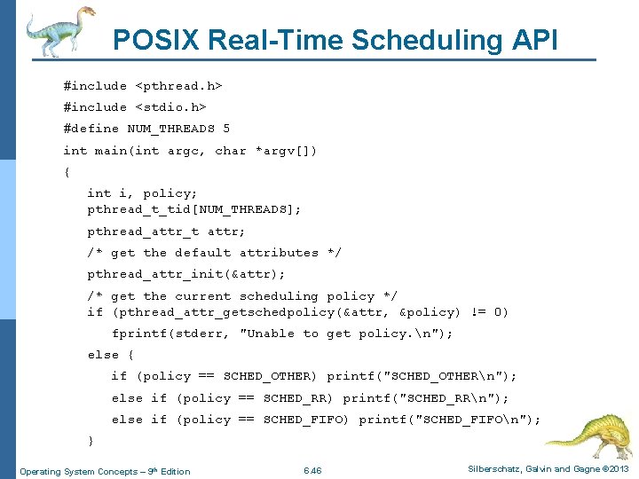 POSIX Real-Time Scheduling API #include <pthread. h> #include <stdio. h> #define NUM_THREADS 5 int