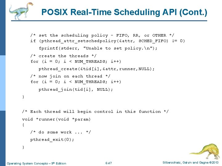 POSIX Real-Time Scheduling API (Cont. ) /* set the scheduling policy - FIFO, RR,