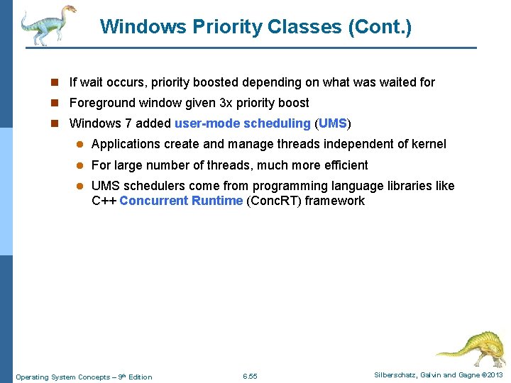 Windows Priority Classes (Cont. ) n If wait occurs, priority boosted depending on what