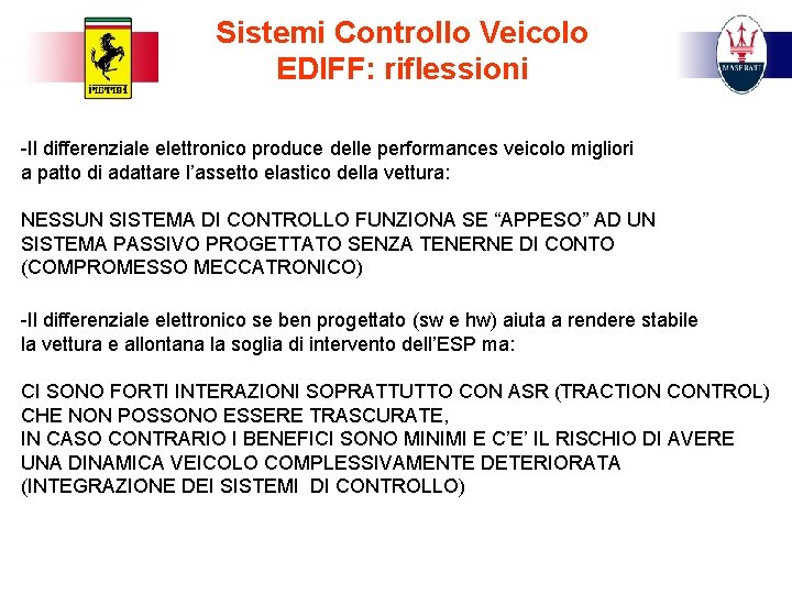 Sistemi Controllo Veicolo EDIFF: riflessioni -Il differenziale elettronico produce delle performances veicolo migliori a