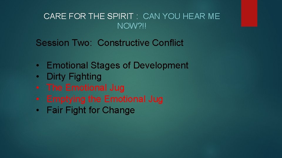CARE FOR THE SPIRIT : CAN YOU HEAR ME NOW? !! Session Two: Constructive