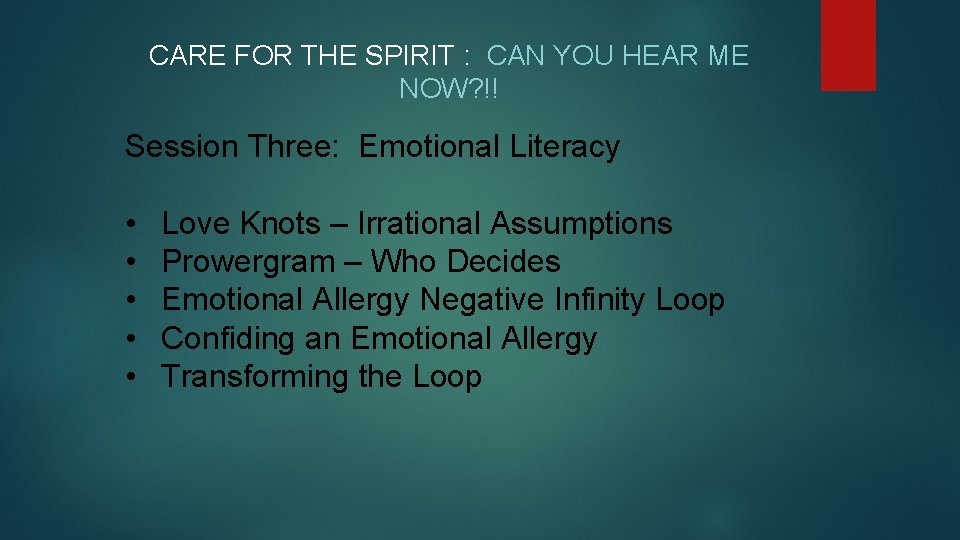 CARE FOR THE SPIRIT : CAN YOU HEAR ME NOW? !! Session Three: Emotional