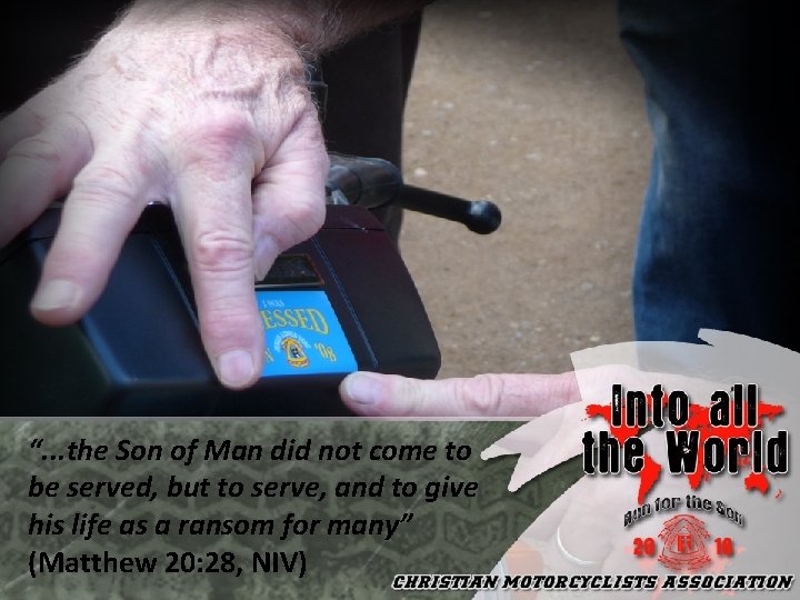 “. . . the Son of Man did not come to be served, but