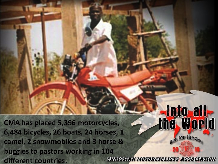 CMA has placed 5, 396 motorcycles, 6, 484 bicycles, 26 boats, 24 horses, 1