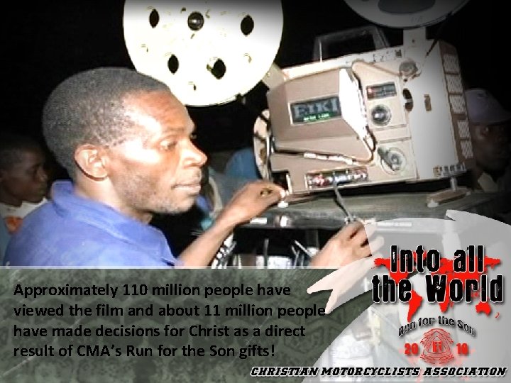 Approximately 110 million people have viewed the film and about 11 million people have