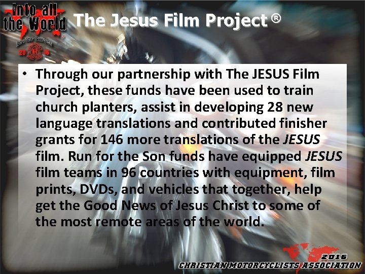The Jesus Film Project ® • Through our partnership with The JESUS Film Project,
