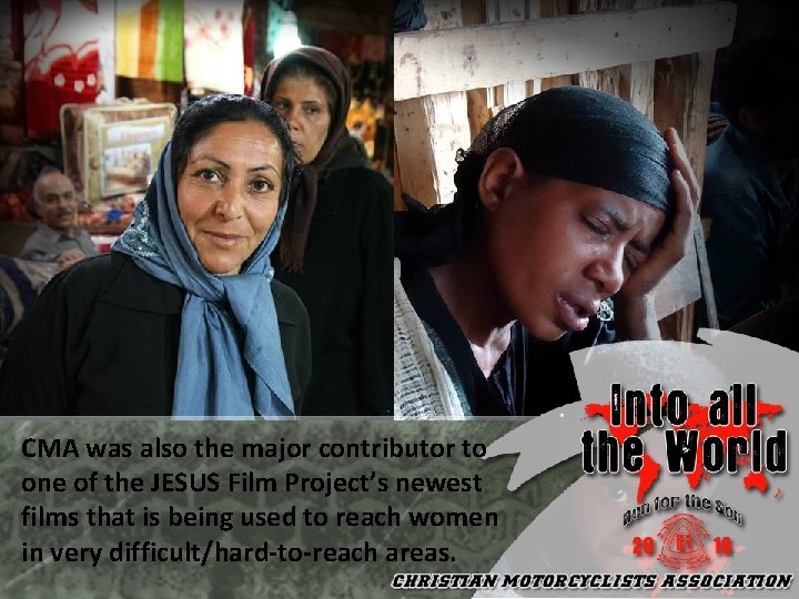 CMA was also the major contributor to one of the JESUS Film Project’s newest