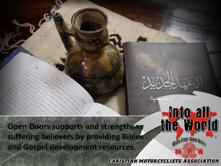 Open Doors supports and strengthens suffering believers by providing Bibles and Gospel development resources.