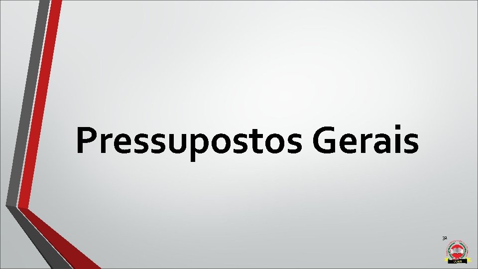 Pressupostos Gerais 32 Pressupostos Gerais 32
