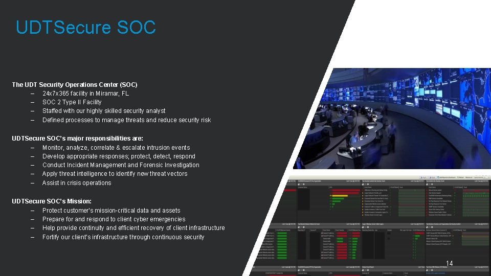 UDTSecure SOC The UDT Security Operations Center (SOC) – 24 x 7 x 365