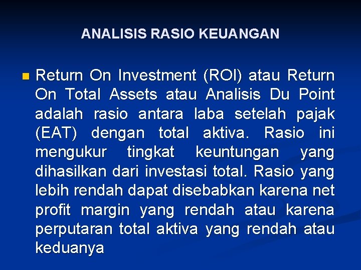 ANALISIS RASIO KEUANGAN n Return On Investment (ROI) atau Return On Total Assets atau