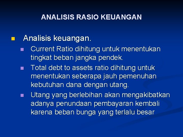 ANALISIS RASIO KEUANGAN n Analisis keuangan. n n n Current Ratio dihitung untuk menentukan
