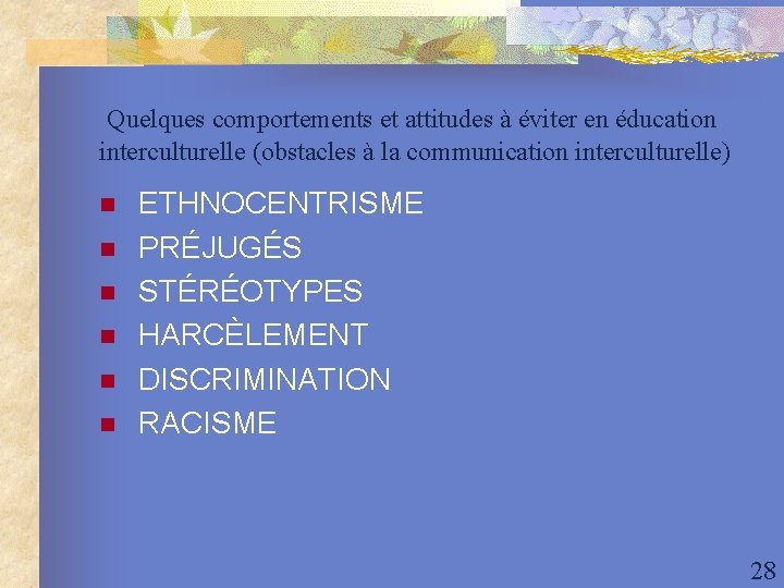 Quelques comportements et attitudes à éviter en éducation interculturelle (obstacles à la communication