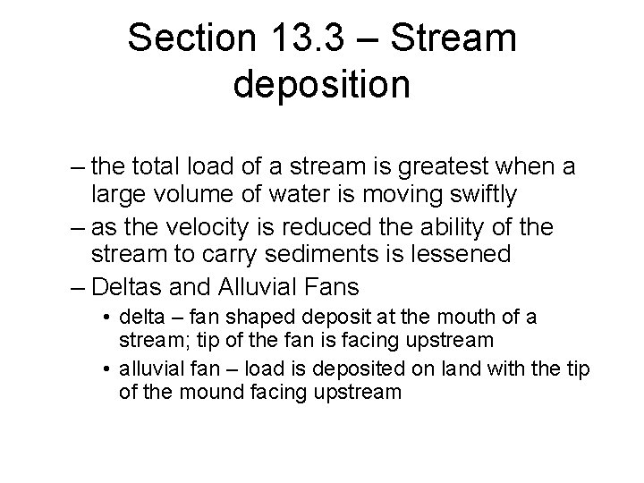 Section 13. 3 – Stream deposition – the total load of a stream is