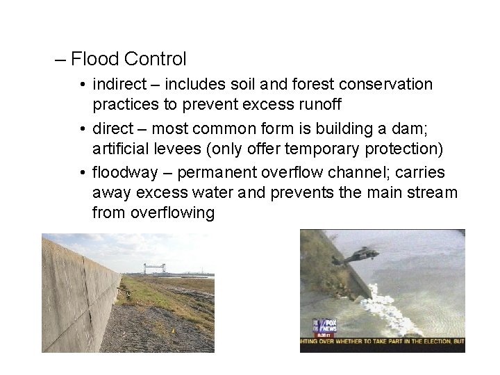 – Flood Control • indirect – includes soil and forest conservation practices to prevent