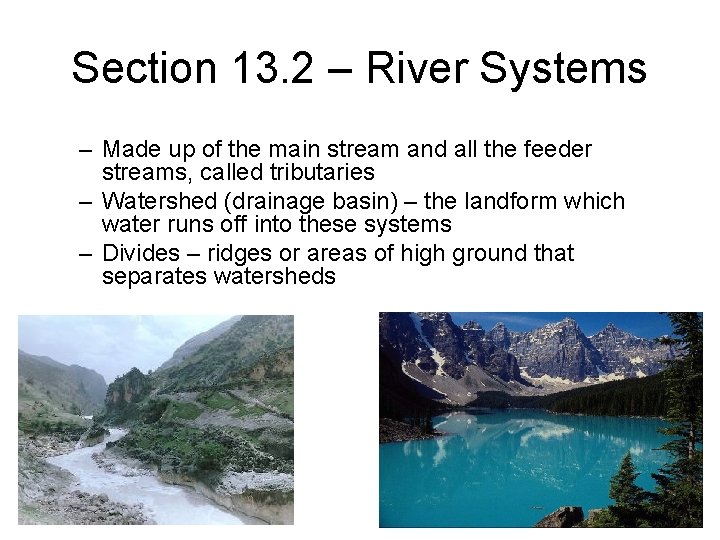 Section 13. 2 – River Systems – Made up of the main stream and