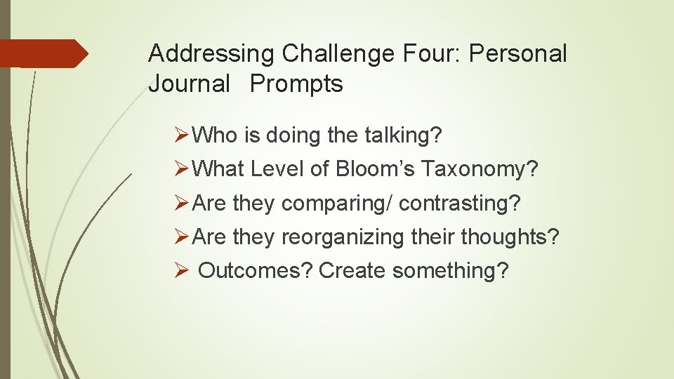 Addressing Challenge Four: Personal Journal Prompts ØWho is doing the talking? ØWhat Level of