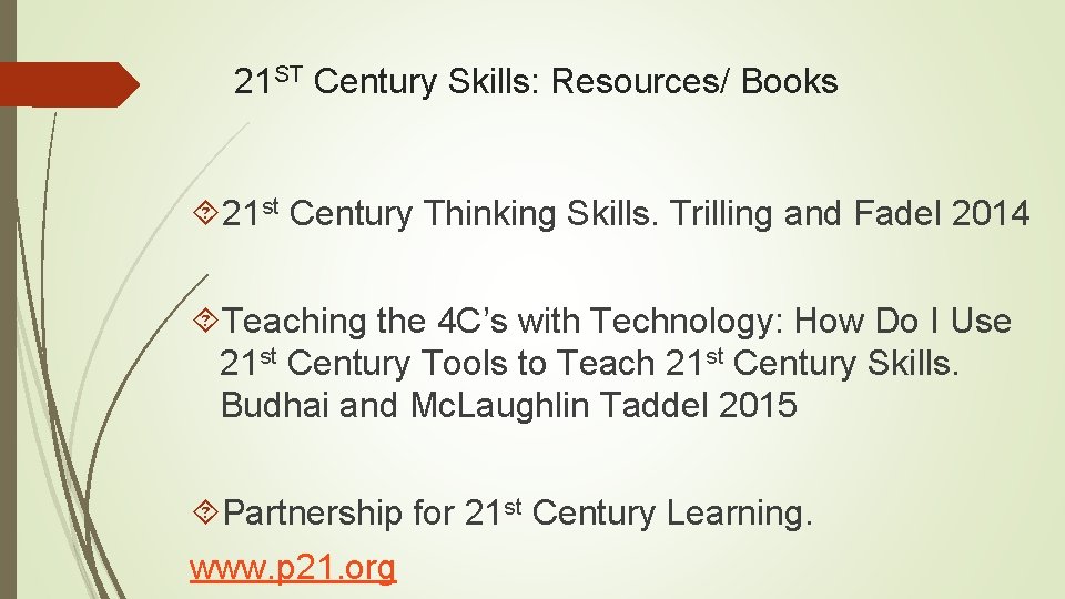 21 ST Century Skills: Resources/ Books 21 st Century Thinking Skills. Trilling and Fadel