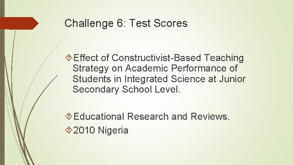 Challenge 6: Test Scores Effect of Constructivist-Based Teaching Strategy on Academic Performance of Students