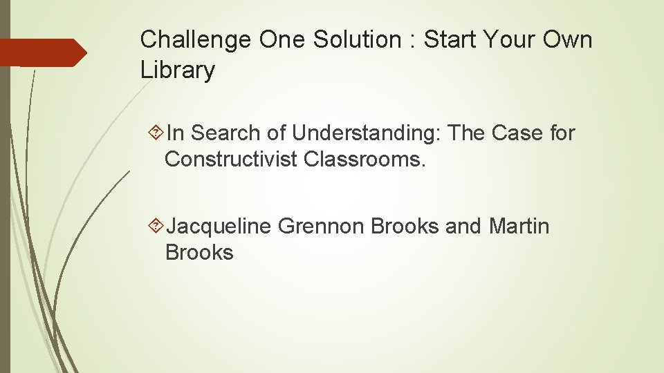 Challenge One Solution : Start Your Own Library In Search of Understanding: The Case