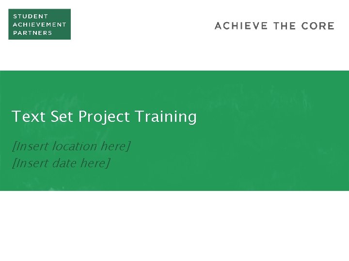 Text Set Project Training [Insert location here] [Insert date here] 