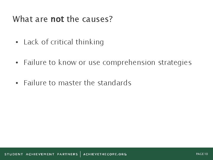 What are not the causes? • Lack of critical thinking • Failure to know