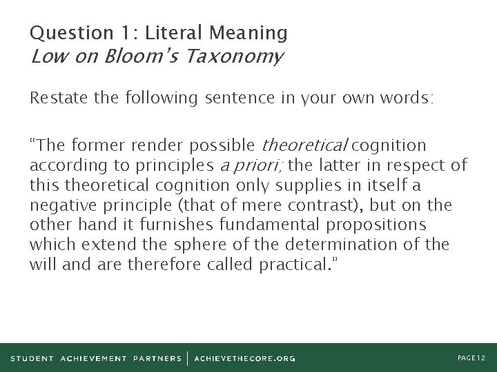 Question 1: Literal Meaning Low on Bloom’s Taxonomy Restate the following sentence in your
