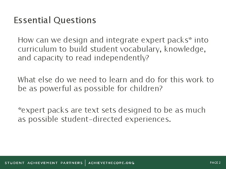 Essential Questions How can we design and integrate expert packs* into curriculum to build