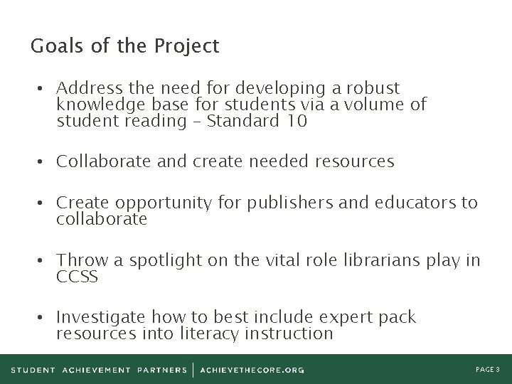 Goals of the Project • Address the need for developing a robust knowledge base