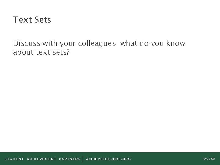 Text Sets Discuss with your colleagues: what do you know about text sets? PAGE