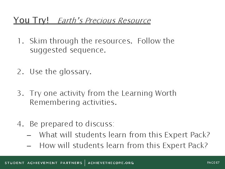 You Try! Earth’s Precious Resource 1. Skim through the resources. Follow the suggested sequence.