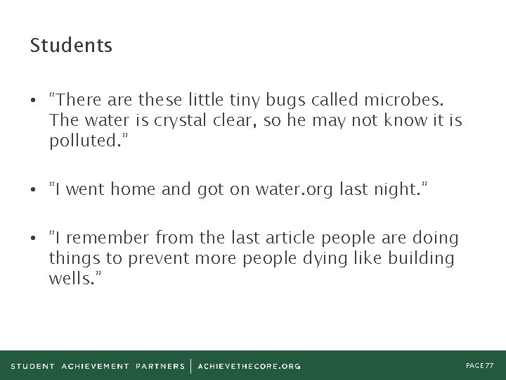 Students • “There are these little tiny bugs called microbes. The water is crystal