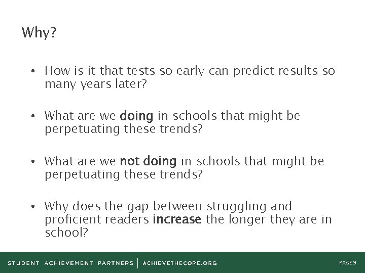 Why? • How is it that tests so early can predict results so many