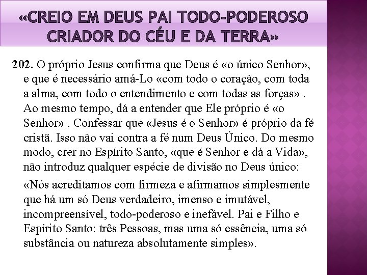 «CREIO EM DEUS PAI TODO-PODEROSO CRIADOR DO CÉU E DA TERRA» 202. O «CREIO EM DEUS PAI TODO-PODEROSO CRIADOR DO CÉU E DA TERRA» 202. O