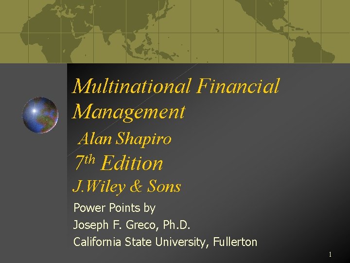 Multinational Financial Management Alan Shapiro th 7 Edition J. Wiley & Sons Power Points