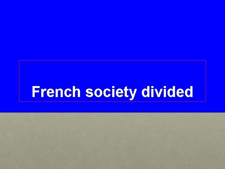 French society divided 