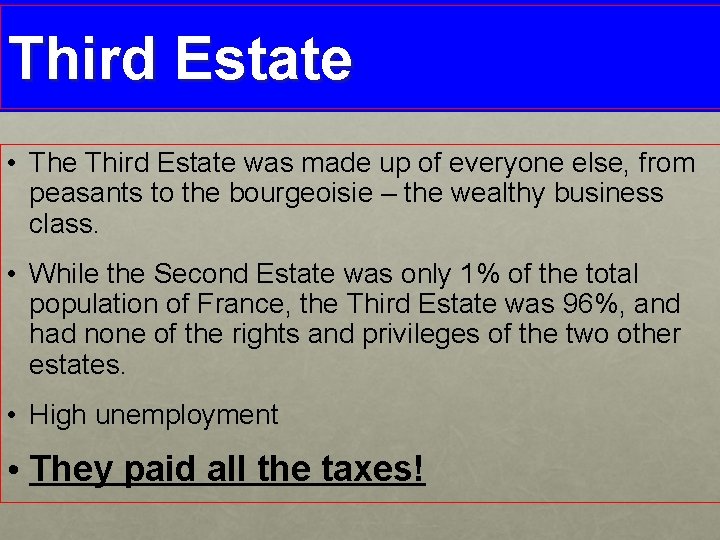 Third Estate • The Third Estate was made up of everyone else, from peasants
