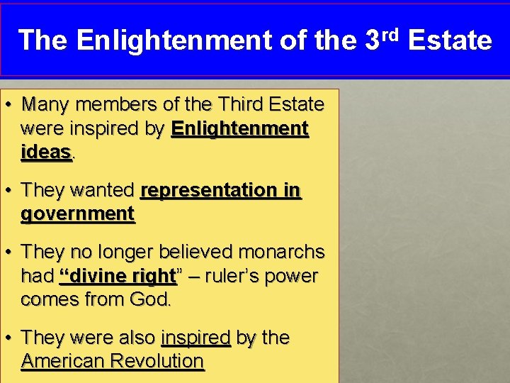 The Enlightenment of the 3 rd Estate • Many members of the Third Estate